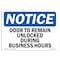 Signmission OSHA Notice, 3.5" Height, Door To Remain Unlocked During Business Hours Sign, 5" X 3.5", Lndscp OS-NS-D-35-L-11529 - alternate 1